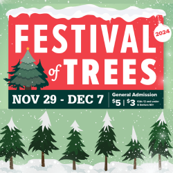 2024 Festival of Trees Public Hours