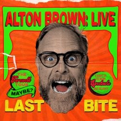 Alton Brown Live: Last Bite