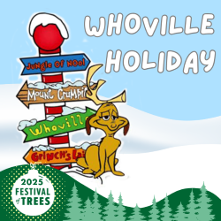 Whoville Holiday at Festival of Trees 2025