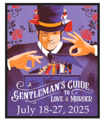 The Stampede Troupe Presents A Gentleman's Guide To Love and Murder