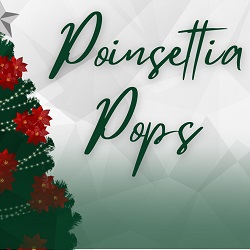 Greeley Philharmonic Orchestra Presents Poinsettia Pops 2023