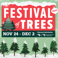 2023 Festival of Trees Public Hours